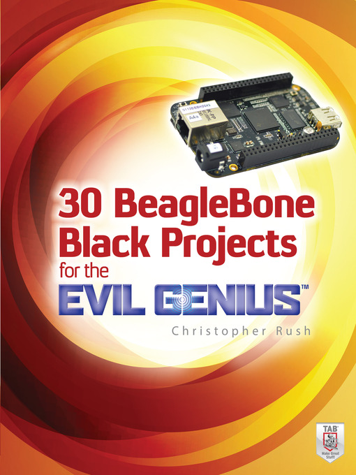 Title details for 30 BeagleBone Black Projects for the Evil Genius by Christopher Rush - Wait list